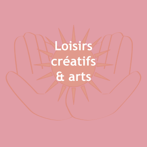 Loisirs cr&eacute;atifs et arts